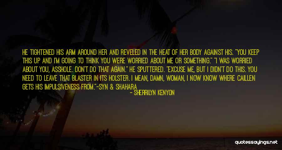Sputtered Quotes By Sherrilyn Kenyon Sputtered Quotes By Sherrilyn Kenyon