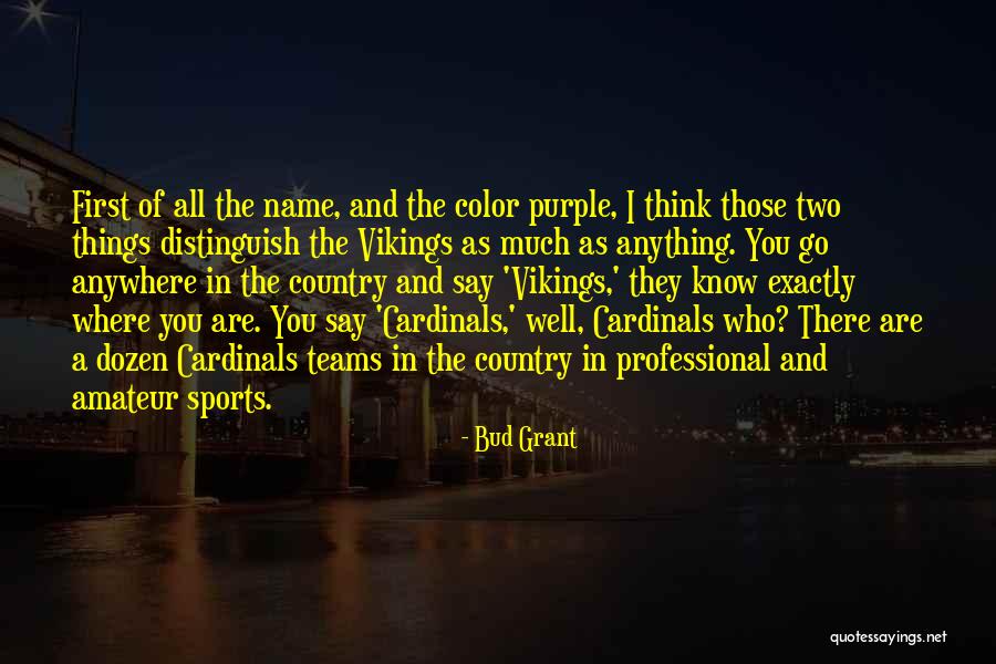 Spuybroek The Sympathy Quotes By Bud Grant Spuybroek The Sympathy Quotes By Bud Grant