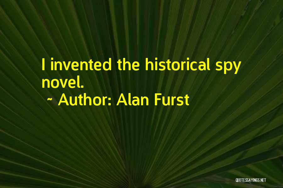 Spy Quotes By Alan Furst