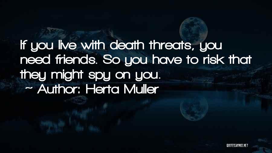 Spy Quotes By Herta Muller