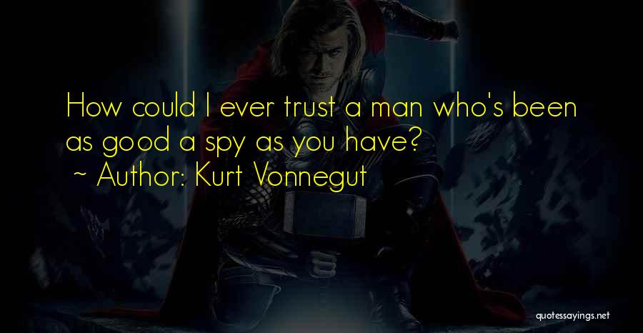 Spy Quotes By Kurt Vonnegut