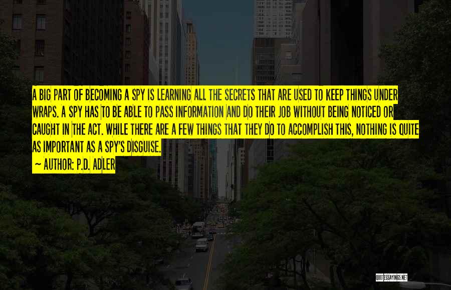 Spy Quotes By P.D. Adler