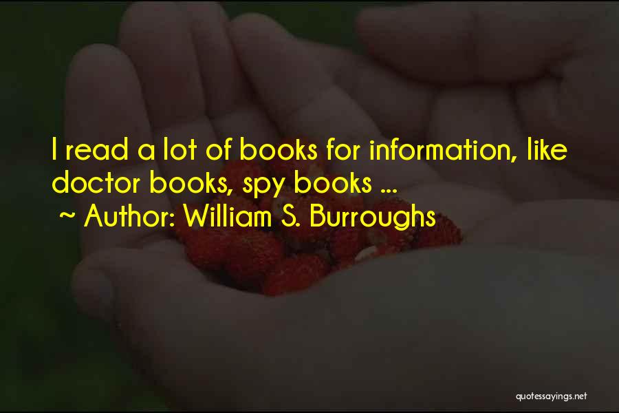 Spy Quotes By William S. Burroughs