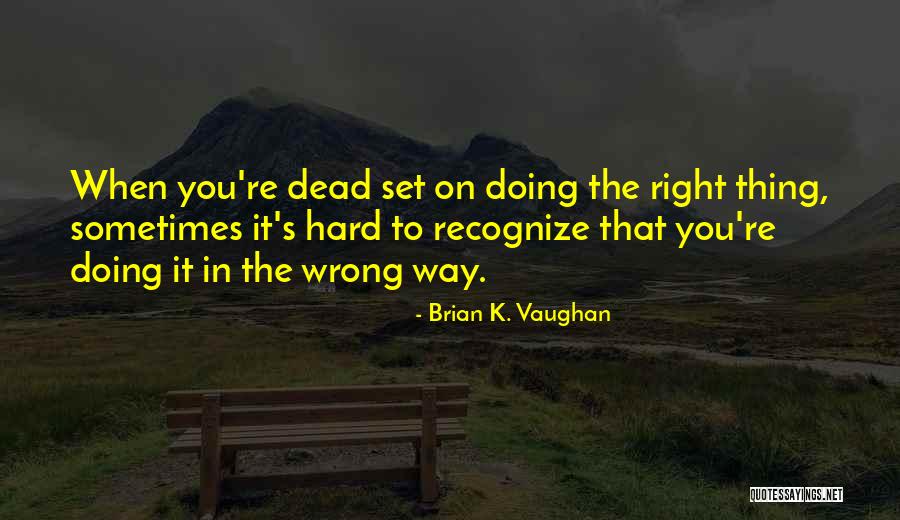 Spychalski Penn Quotes By Brian K. Vaughan Spychalski Penn Quotes By Brian K. Vaughan