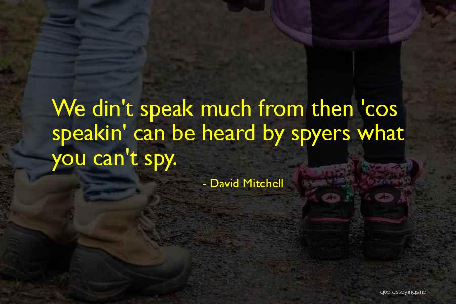 Spyers Quotes By David Mitchell Spyers Quotes By David Mitchell