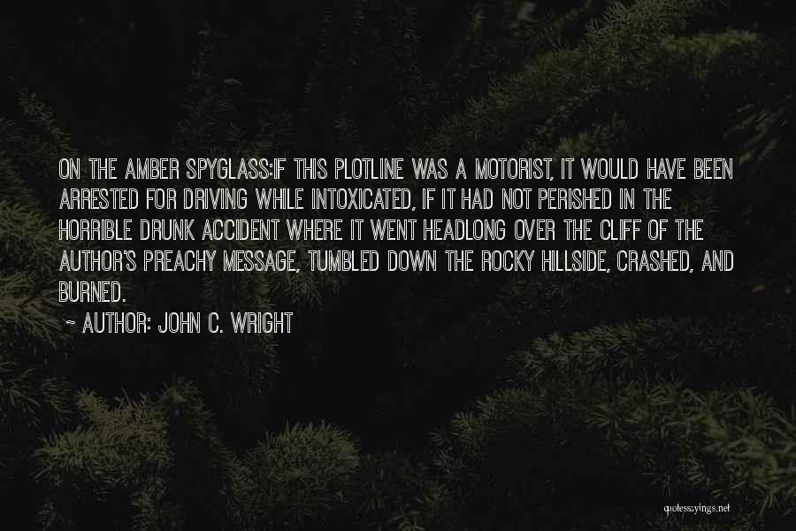 Spyglass Quotes By John C. Wright