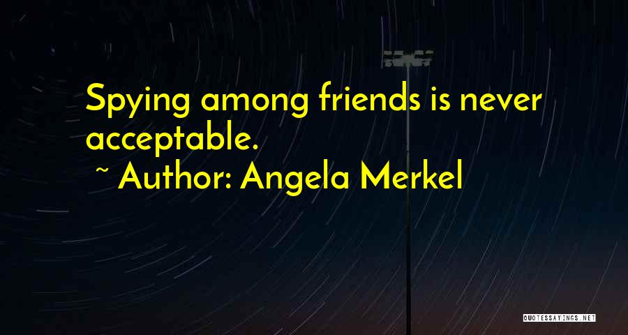 Spying On Friends Quotes By Angela Merkel