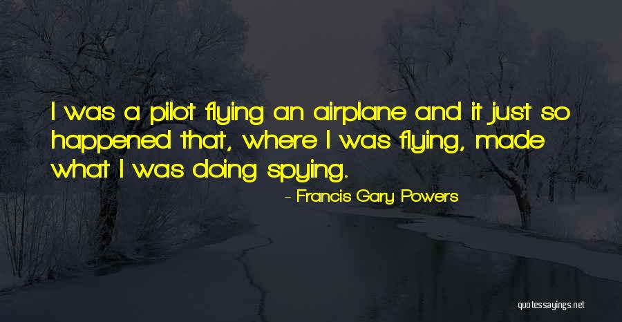 Spying Others Quotes By Francis Gary Powers