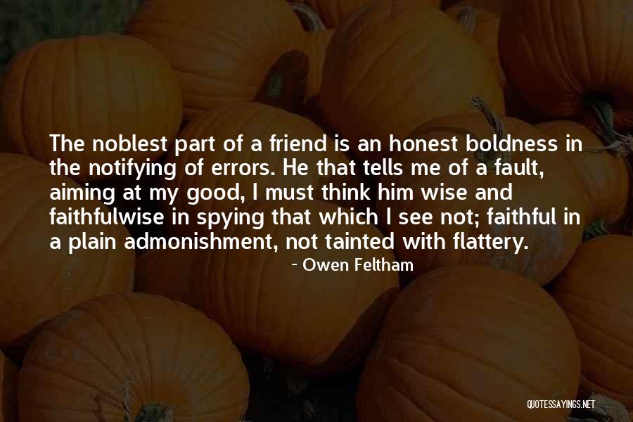 Spying Others Quotes By Owen Feltham