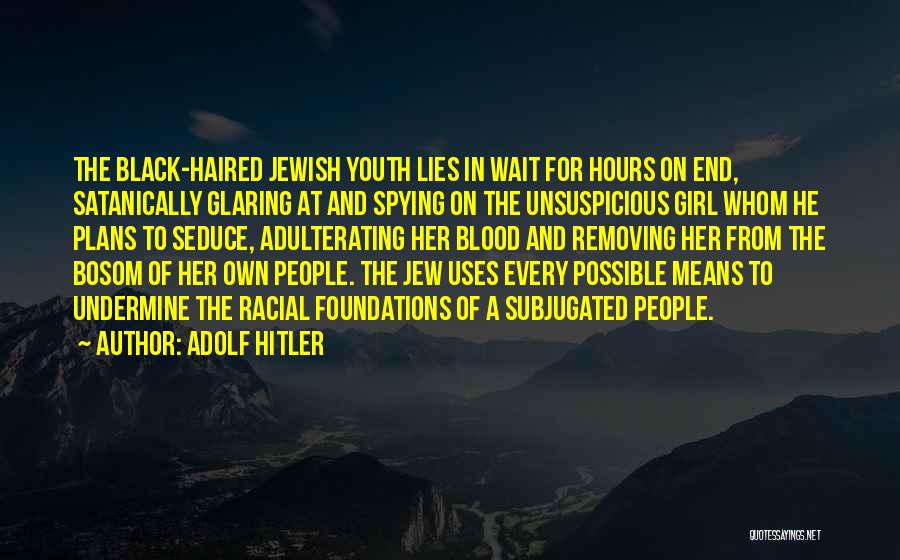 Spying Quotes By Adolf Hitler