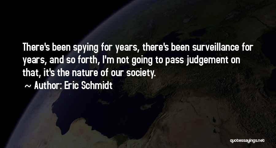 Spying Quotes By Eric Schmidt