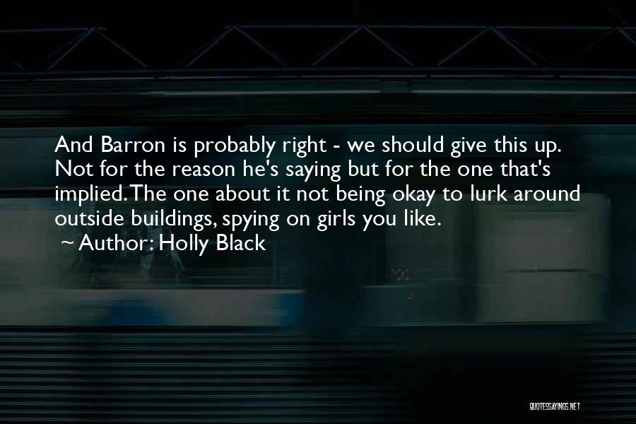 Spying Quotes By Holly Black