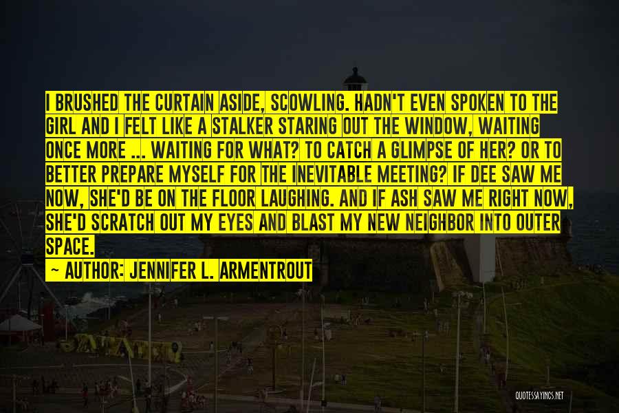 Spying Quotes By Jennifer L. Armentrout