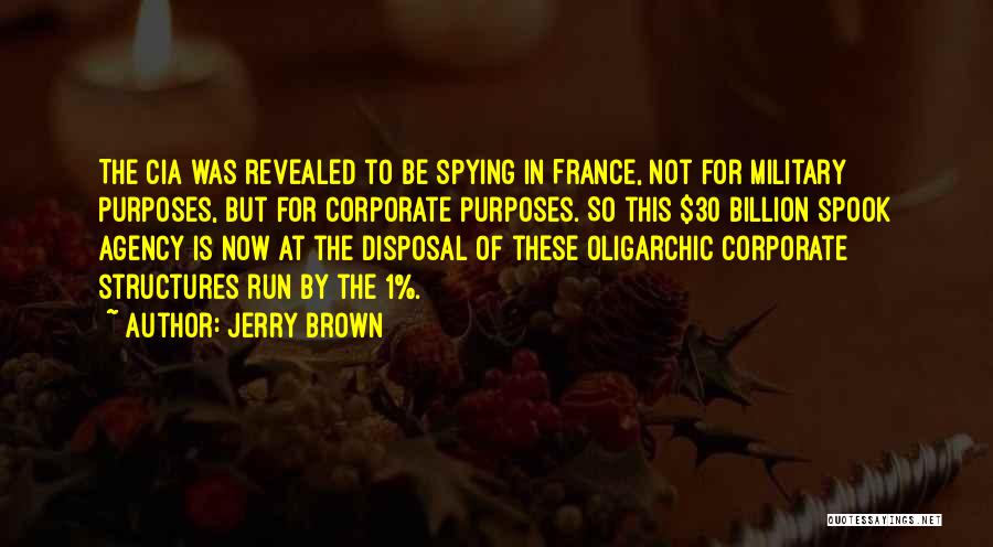 Spying Quotes By Jerry Brown