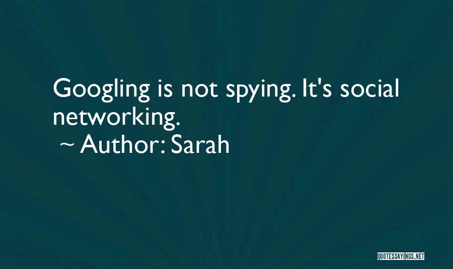 Spying Quotes By Sarah