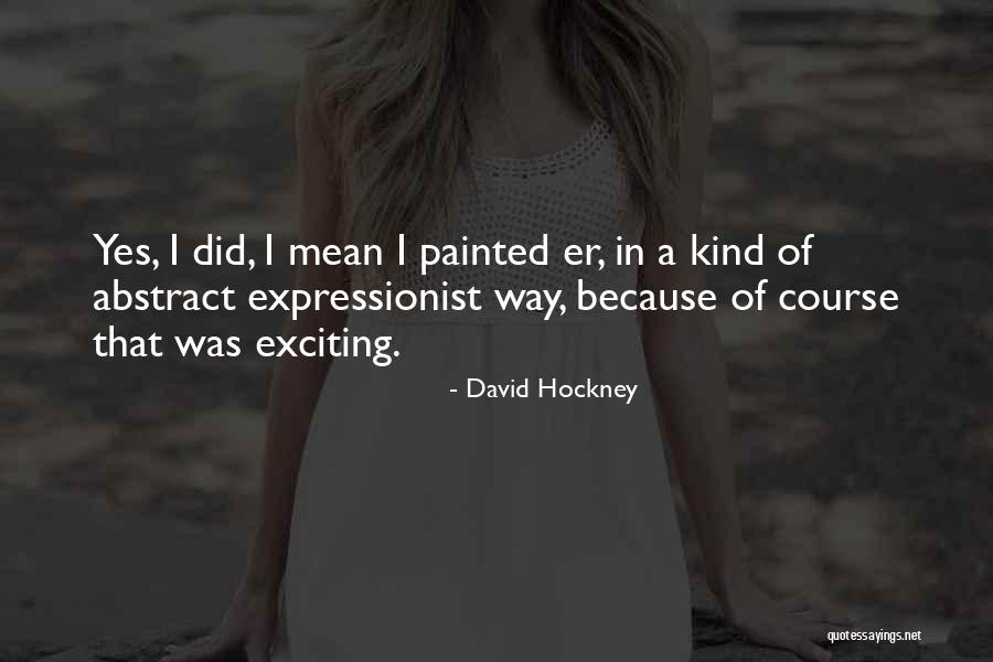 Spyroulias Georgios Quotes By David Hockney Spyroulias Georgios Quotes By David Hockney