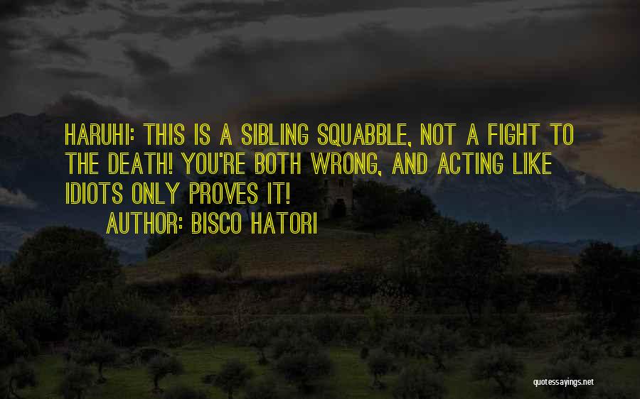 Squabble Quotes By Bisco Hatori