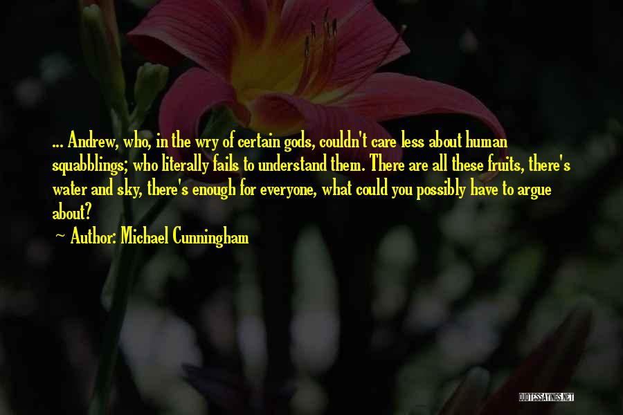 Squabblings Quotes By Michael Cunningham