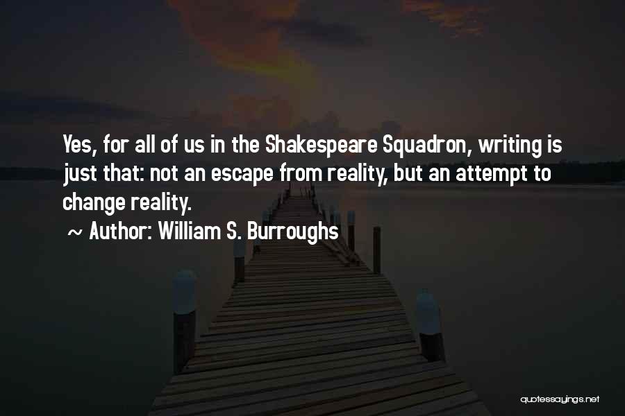 Squadron Quotes By William S. Burroughs