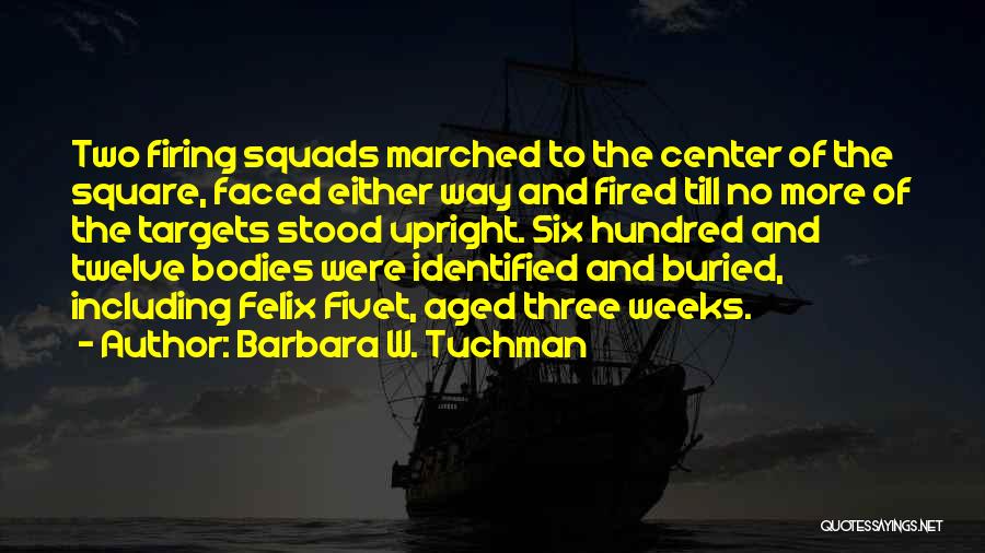 Squads Quotes By Barbara W. Tuchman