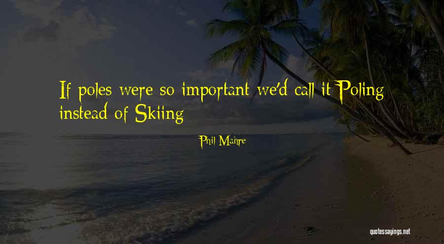 Squandered As A Lead Quotes By Phil Mahre Squandered As A Lead Quotes By Phil Mahre