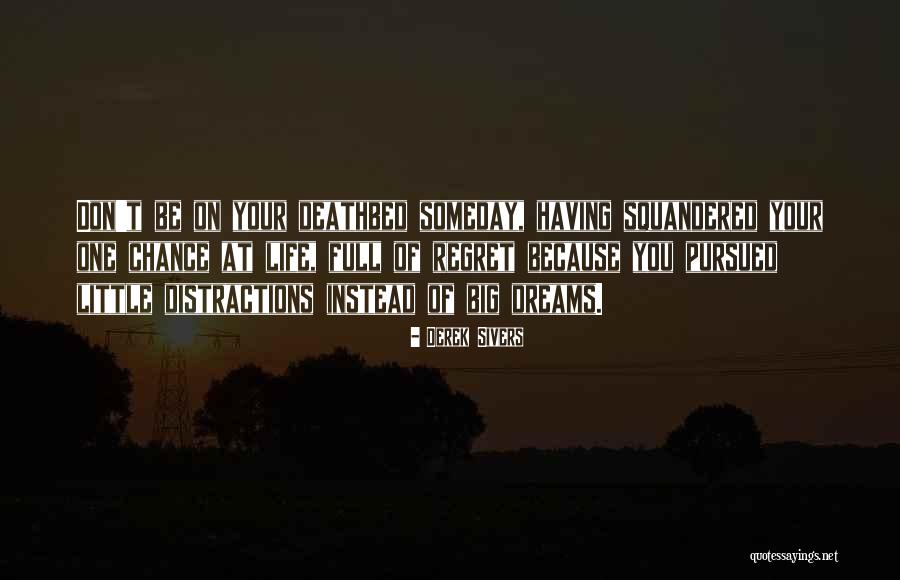 Squandered Quotes By Derek Sivers Squandered Quotes By Derek Sivers