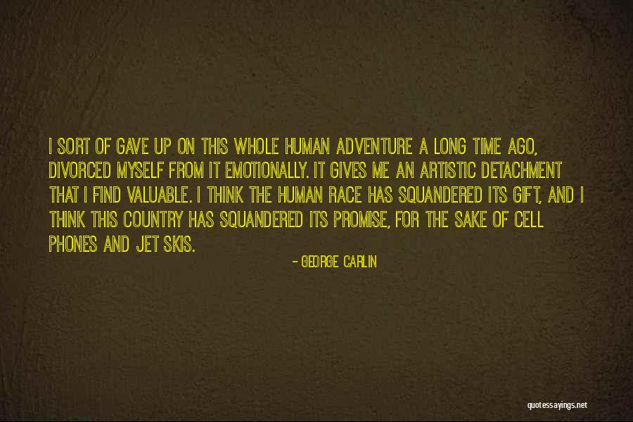 Squandered Quotes By George Carlin Squandered Quotes By George Carlin