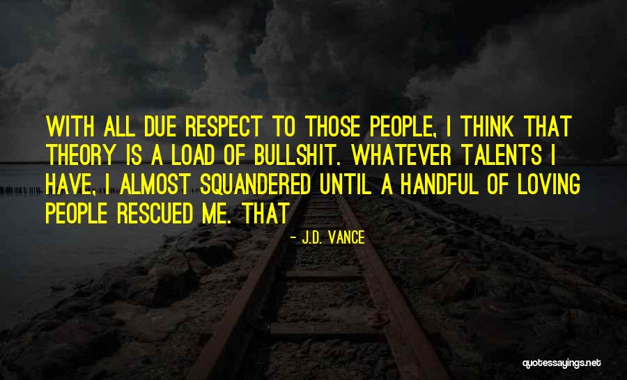 Squandered Quotes By J.D. Vance Squandered Quotes By J.D. Vance