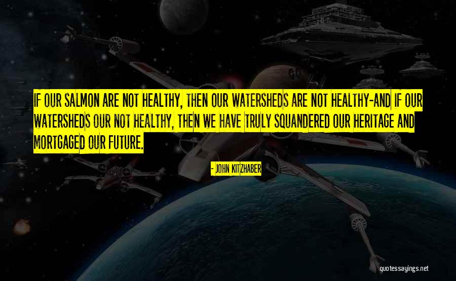 Squandered Quotes By John Kitzhaber Squandered Quotes By John Kitzhaber