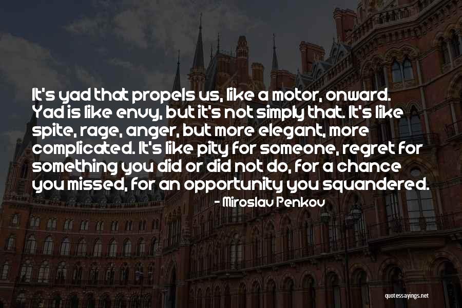 Squandered Quotes By Miroslav Penkov Squandered Quotes By Miroslav Penkov