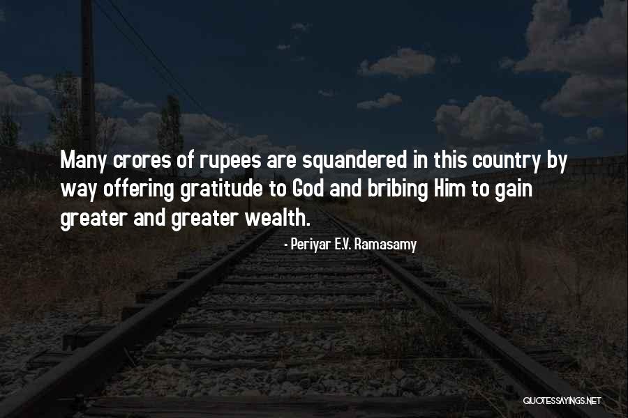 Squandered Quotes By Periyar E.V. Ramasamy Squandered Quotes By Periyar E.V. Ramasamy