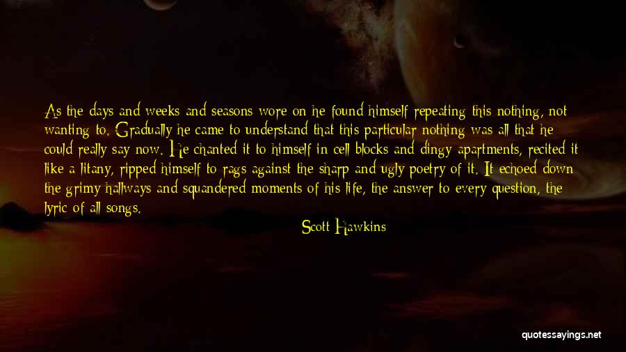 Squandered Quotes By Scott Hawkins Squandered Quotes By Scott Hawkins