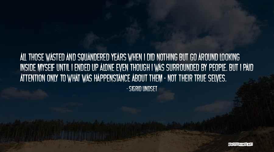 Squandered Quotes By Sigrid Undset Squandered Quotes By Sigrid Undset