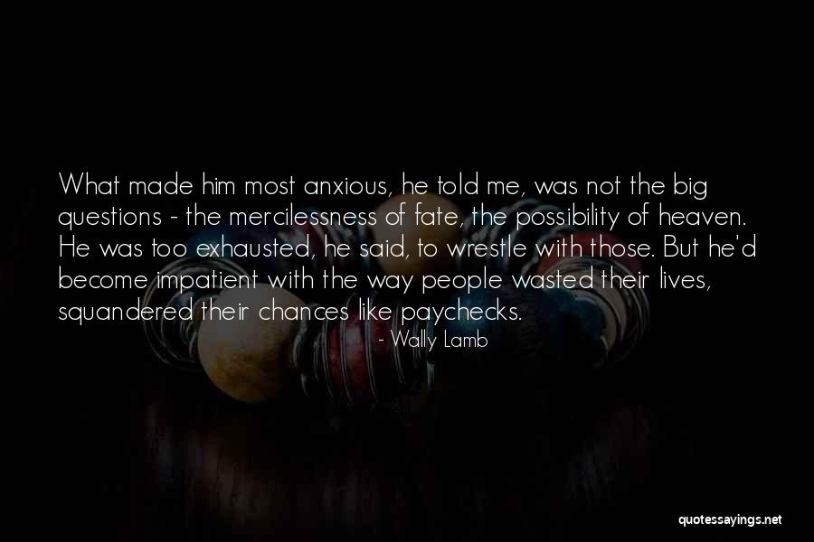 Squandered Quotes By Wally Lamb Squandered Quotes By Wally Lamb