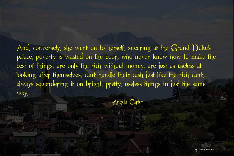 Squandering Money Quotes By Angela Carter