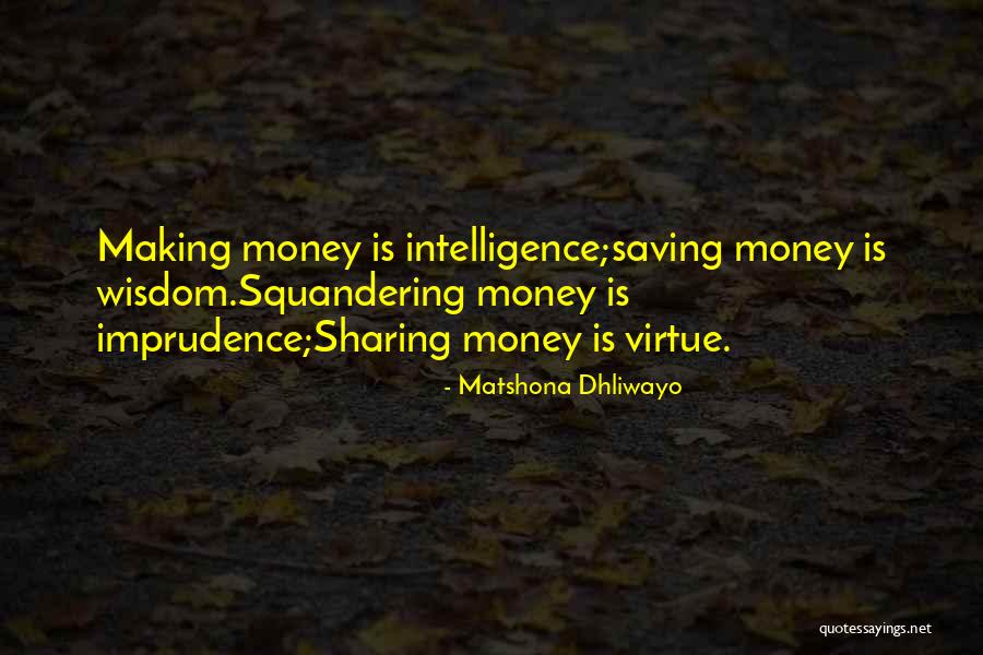 Squandering Money Quotes By Matshona Dhliwayo