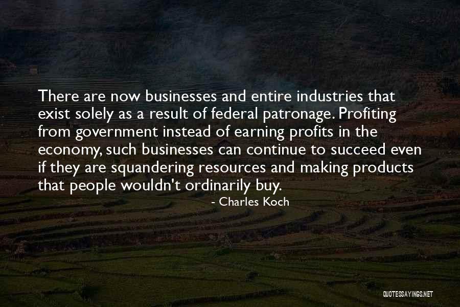 Squandering Quotes By Charles Koch Squandering Quotes By Charles Koch