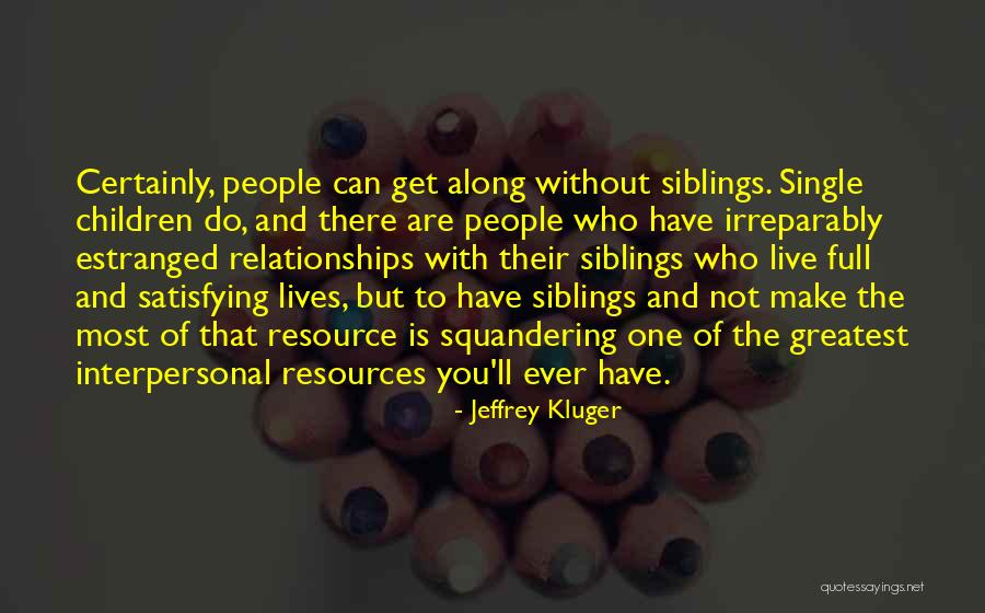Squandering Quotes By Jeffrey Kluger Squandering Quotes By Jeffrey Kluger