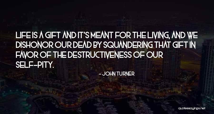 Squandering Quotes By John Turner Squandering Quotes By John Turner