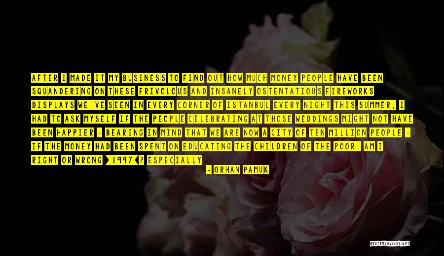 Squandering Quotes By Orhan Pamuk Squandering Quotes By Orhan Pamuk