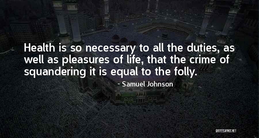 Squandering Quotes By Samuel Johnson Squandering Quotes By Samuel Johnson