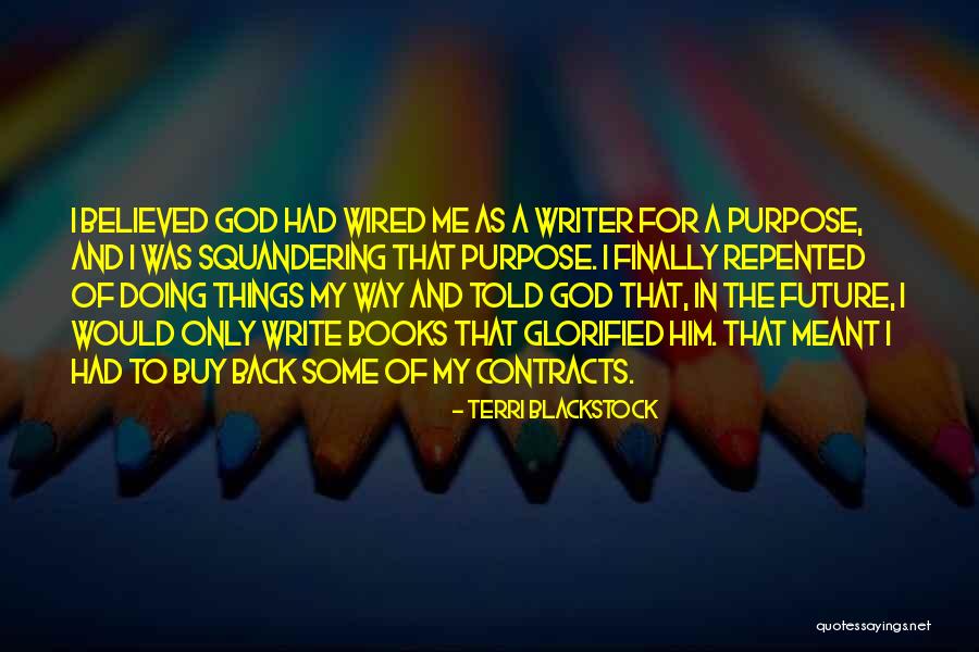 Squandering Quotes By Terri Blackstock Squandering Quotes By Terri Blackstock