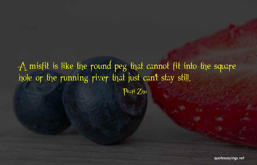 Square Peg In A Round Hole Quotes By Pearl Zhu Square Peg In A Round Hole Quotes By Pearl Zhu