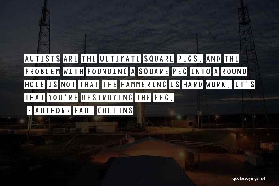 Square Peg Quotes By Paul Collins