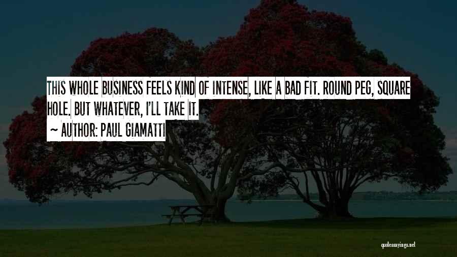 Square Peg Round Hole Quotes By Paul Giamatti