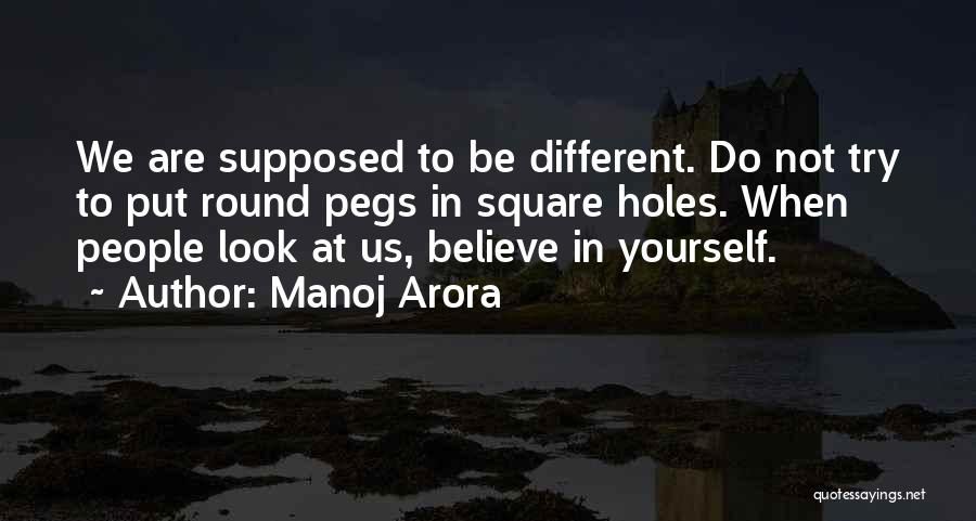 Square Pegs In Round Holes Quotes By Manoj Arora