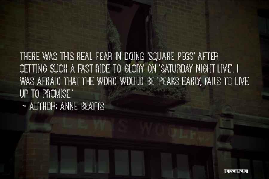 Square Pegs Quotes By Anne Beatts