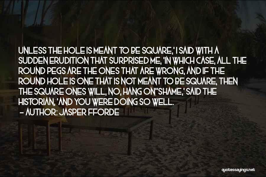 Square Pegs Quotes By Jasper Fforde