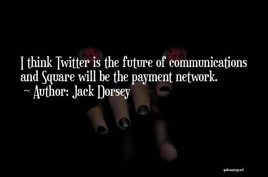 Square Quotes By Jack Dorsey