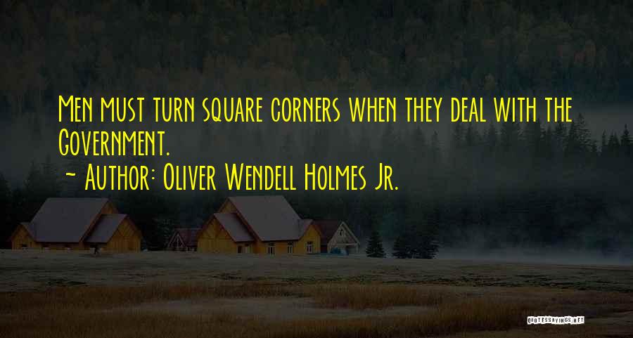 Square Quotes By Oliver Wendell Holmes Jr.
